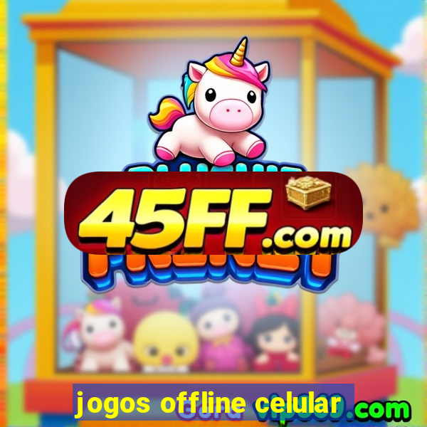 jogos offline celular